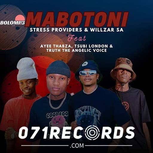 Mabotoni - Stress providers & Willzar SA Ft Ayee Thabza,Tsubi london & Truth the angelic voice@071records.com