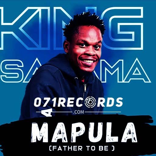 Mapula (Father to be) - King Salama@071records.com