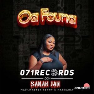 OA FOUNA - SANAH JAH FT MASTER KENNY & MACHARLY@071RECORDS.COM