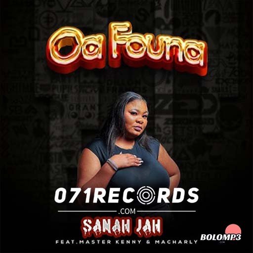 OA FOUNA - SANAH JAH FT MASTER KENNY & MACHARLY@071RECORDS.COM