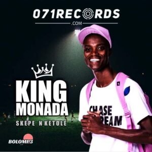 Skepe Nketole - King Monada@071records.com