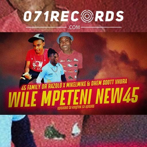 Wile Mpeteng - Dr Razolo,Vhura & Mikelmike Ft Dhem Scott & Mathata Music@071records.com