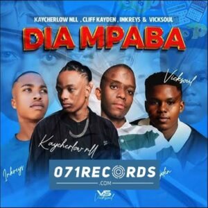 Dia Mpaba - Kaycherlow NLL & Vicksoul Ft Cliff Kayden & Inkreys@071records.com