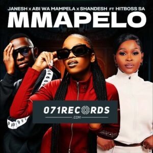 Mmapelo - Janesh & Shandesh,Abi wa Mampela feat Hitboss SA@071records.com