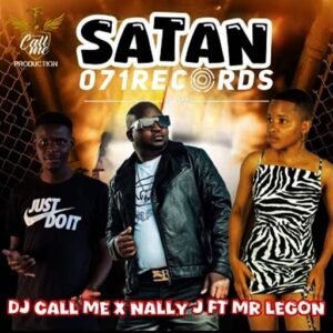 Satan - Dj call me & nally j ft mr legon@071records.com