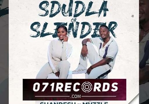 sdudla or slender - shandesh &  Mvzzle@071records.com