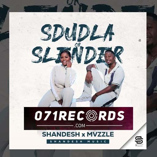 sdudla or slender - shandesh &  Mvzzle@071records.com