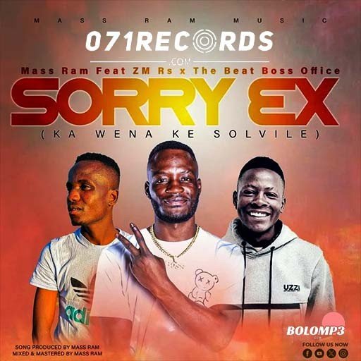 Sorry Ex - Mass Ram Feat Zm Rsa & The Beat Boss Office@071records.com