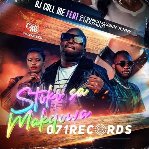 Stocko Sa Makgowa - Dj Call Me & Dj Sunco Ft Queen Jenny & Bestmind@071records.com