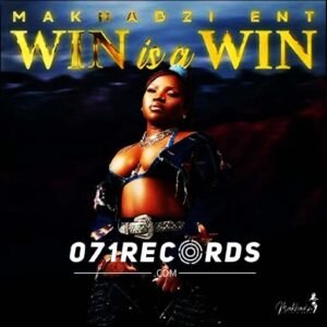 Win is a Win - Makhadzi@071records.com