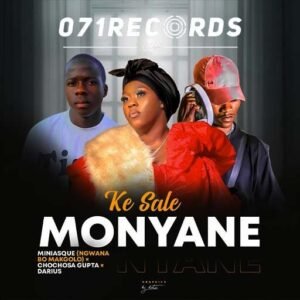 Ke sale Monyana - Miniasque Dididado feat Cha chosa Gupta & Darius fo’sho@071records.com