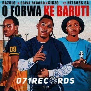 O forwa ke baruti - Razolo,Sickzo & Sgiva Record Ft hit bosso sa@071records.com