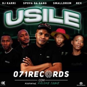 Usile - Dj Karri, Spova Da Gang & Smalldrum Ft Rex & Malone Ingwe@071records.com