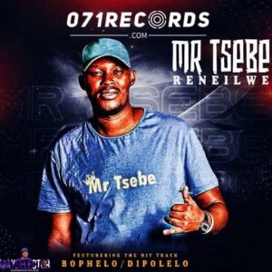Ke Tshaba Wena - Mr tsebe May selector@071records.com