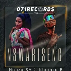 Nswariseng - Nanza SA & Khomza B@071records.com