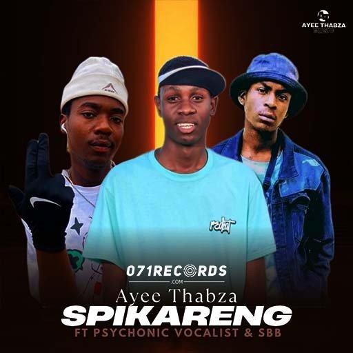 Spikareng - Ayee Thabza Ft Psychonic vocalist & Sbb@071records.com