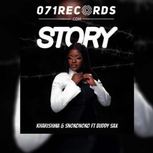 Story - Kharishma & Snokonoko ft king Salah@071records.com