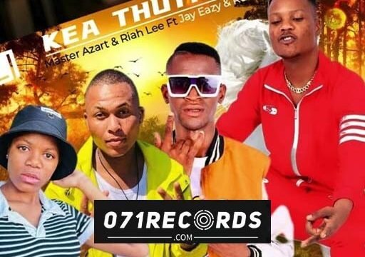 Kea Thuthumela - Master Azart & Riah Lee Ft Jay Eazy & Rush Mabanana@071records.com
