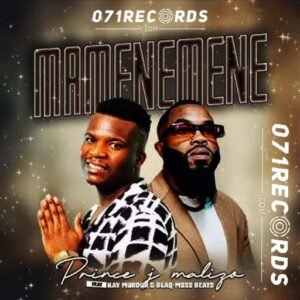 Mamenemene - Prince J Malizo feat Kay Murdur & Blaq Moss Beats@071records.com