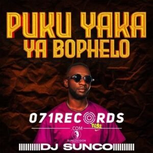 Puku yaka ya bophelo - Dj Sunco@071records.com