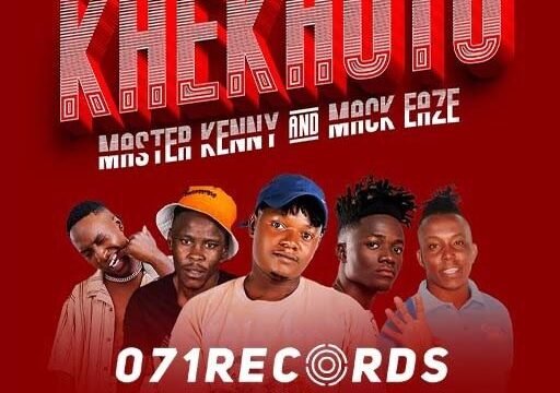 Khekhoto - Master Kenny & Mack Eaze Feat Urs Truly, Calvin De General & Dj Tinky@071records.com