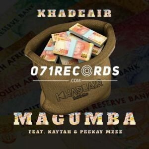 Magumba - Khadeair feat Peekay Mzee & Kaytah@071records.com