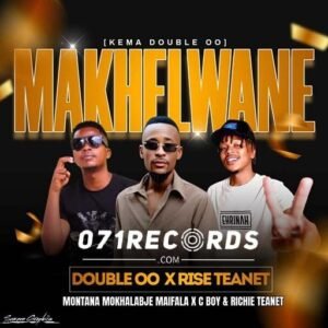 Makhelwane - (Double 00 )montana Mokhalabje Maifala & Rise teanet@071records.com