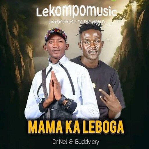 Mama Ka Leboga - Dr Nel & Buddy Cry@071records.com