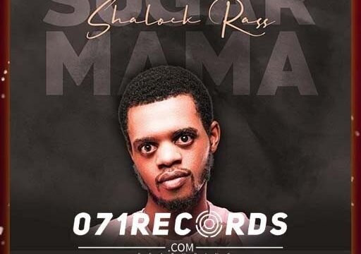 Sugar Mama - Shalock Rass Ft 071 Nelly The Master Beat@071records.com