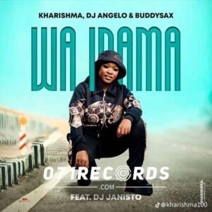 Wa Inama - Kharishma,Dj Angelo & Buddy Sax Ft Dj Janisto@071records.com