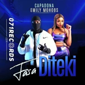 Fasa Diteki - Capadona ft Emily Mohobs@071records.com
