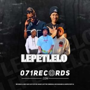 Lepetlelo - Mr Diego ft Skay Kay,DeeMoney,Jojo Manjaro,Malome kat,Joski & LooperdeepSA@071records.com