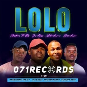 Lolo - Nkgetheng The Dj & Scoopy Keys & Master Kenny@071records.com