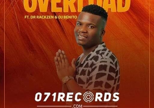 Overload - Prince J Malizo ft Dr Rackzen & Dj Benito@071records.com