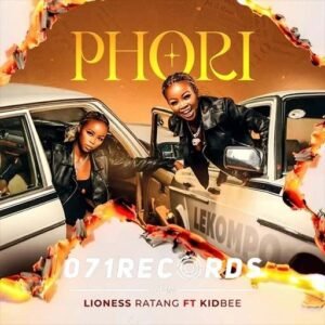 Phori - Lioness Ratang ft Kidbee@071records.com