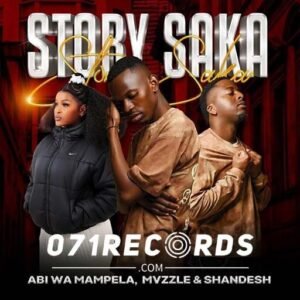 Story Saka - Abi Wa Mampela, Mvzzle & Shandesh@071records.com