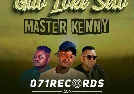 Gao Loke Selo - Master Kenny ft Cool B & Dj Janisto@071records.com