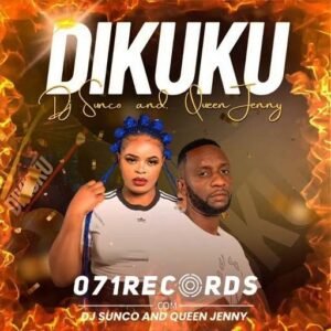Dikuku - Dj Sunco & Queen Jenny@071records.com