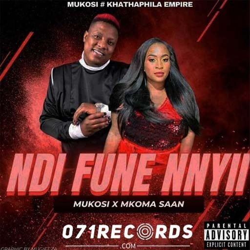 Ndi Fune Nnyi - Mukosi ft Mkoma Saan@071records.com
