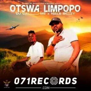 Otswa Limpopo - Dj Call Me & Naleboy Young King@lekompomusic.com