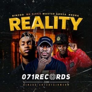 Reality - Binzoo feat Mr Diego, Master Chuza & Rosha@071records.com
