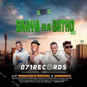 Skaya Ka Batho - Montana Mokhalabje Maifala ft Double00 & Barbie@071records.com