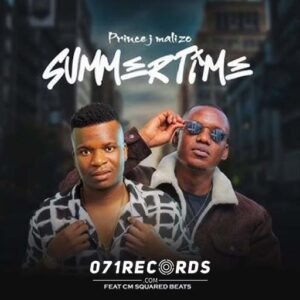Summertime - Prince J Malizo feat Cm Squared Beats@071records.com
