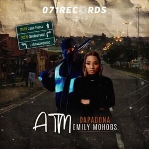 ATM - Capadona ZA ft Emily Mohobs@071records.com