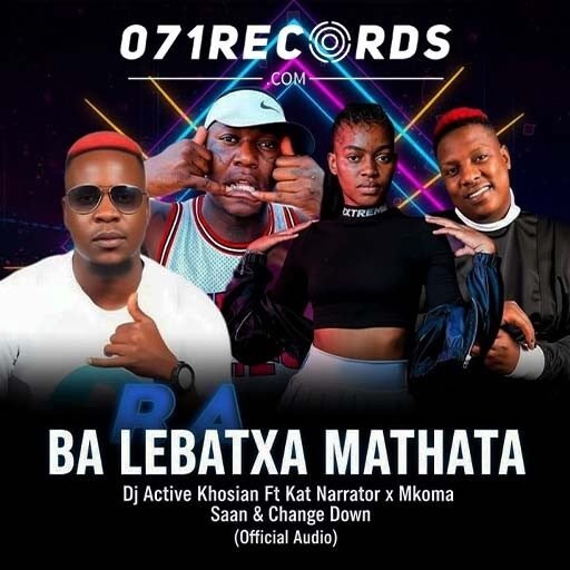 Ba Lebatxa Mathata – DJ Active Khoisan Ft Kat Narrator, Mkoma Saan & Change Down@071records.com