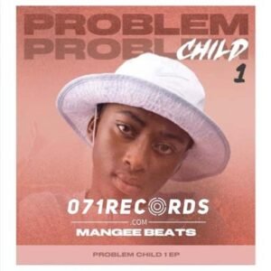 Problem child 1 - ManGee Beats@071records.com
