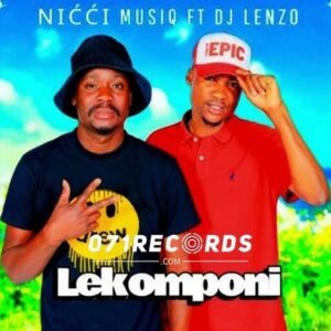 Lekomponi - Nicci Musiq Ft Dj Lenzo@071records.com
