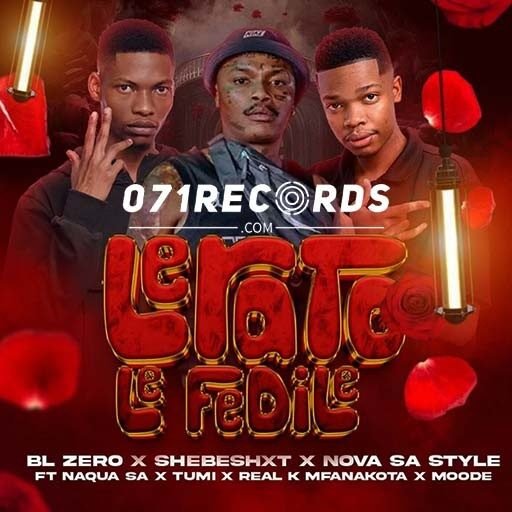 Lerato Le Fedile - Shebeshxt & BL Zero, Nova Sa Style, Naqua SA, Tumi, Real K Mfanakota & Moode@071records.com