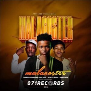 Malacoster - Mellow rsa feat Tribby Wadi Bhozza,OHP Sage,Kidbee & Meneer busta@071records.com
