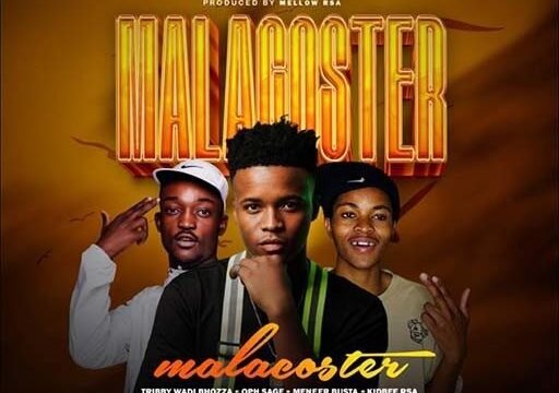 Malacoster - Mellow rsa feat Tribby Wadi Bhozza,OHP Sage,Kidbee & Meneer busta@071records.com